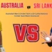 Australian Men’s Cricket Team Vs Sri Lanka National Cricket Team Match Scorecard