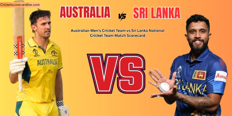Australian Men’s Cricket Team Vs Sri Lanka National Cricket Team Match Scorecard