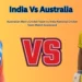 Australian Men’s Cricket Team vs India National Cricket Team Match Scorecard