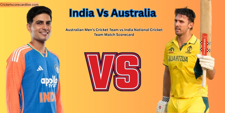 Australian Men’s Cricket Team vs India National Cricket Team Match Scorecard