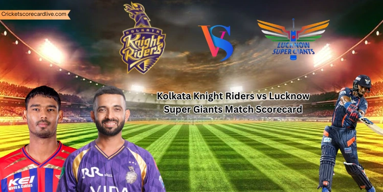 Kolkata Knight Riders vs Lucknow Super Giants Match Scorecard
