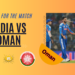 India National Cricket Team vs Oman National Cricket Team Match Scorecard